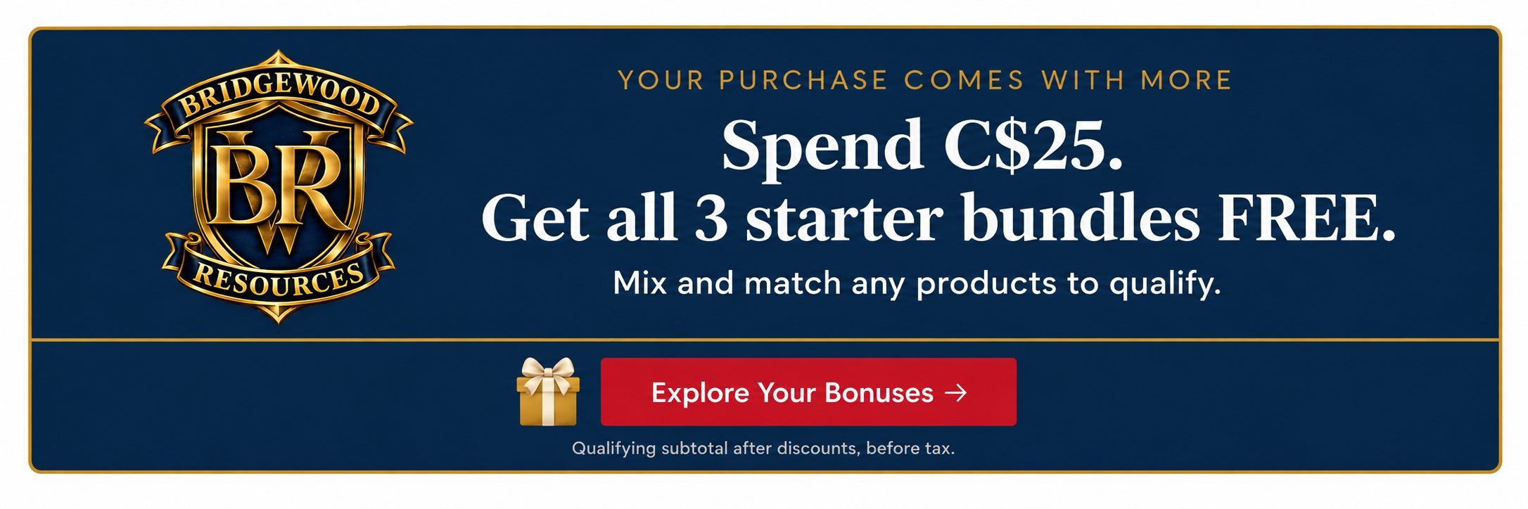 Bridgewood Resources. Your purchase comes with more. Spend C$25 and get all three starter bundles free. Mix and match any products to qualify.